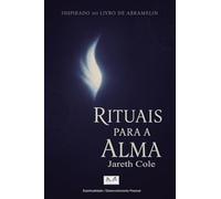 Rituais para a Alma: Inspirado no Livro de Abramelin