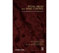 Ritual Abuse and Mind Control: The Manipulation of Attachment Needs-Badouk-Epste