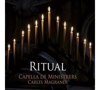 Ritual - Capella De Ministrers / Carles Magraner (Audio Cd)
