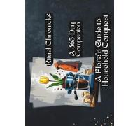Ritual Chronicle: A 365-Day Companion: A Flora's Guide to Household Conquest