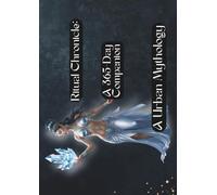 Ritual Chronicle: A 365-Day Companion: A Urban Mythology