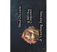 Ritual Chronicle: A 365-Day Companion: A Yearlong Journey