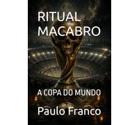 RITUAL MACABRO: A COPA DO MUNDO