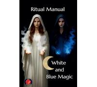 Ritual Manual White and Blue Magic