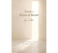 Ritual of Release & Return: A guided embodied ritual for the woman ready to let go, clear the residue, and come back to herself clean.