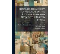 Ritual of the Society of Veterans of the Regular Army and Navy of the United States