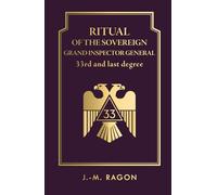 Ritual of the Sovereign Grand Inspector General 33rd and last degree