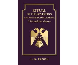 Ritual of the Sovereign Grand Inspector General 33rd and last degree