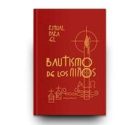 RITUAL PARA EL BAUTISMO DE LOS NIÑOS [SEGUNDA EDICION TIPICA].