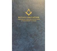Rituale emulation. Come eseguito dalla Emulation Lodge of Improvement di L...