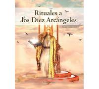 Rituales a los Diez Arcángeles: Imágenes en color