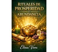 RITUALES DE PROSPERIDAD Y ABUNDANCIA