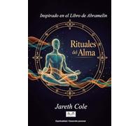 Rituales del Alma: Inspirado en el Libro de Abramelín