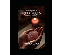 Rituales para manifestar: por Fabiola López
