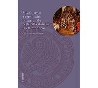 Rituali civici e continuità istituzionale nelle città italiane in età moderna