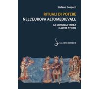 Rituali di potere nell'Europa altomedievale. La Corona Ferrea e altre storie
