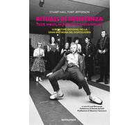 Rituali di resistenza. Teds, Mods, Skinheads e Rastafariani. Subculture giovanil