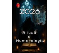 Rituali e Numerologia 2026