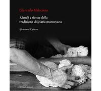 Rituali e ricette della tradizione dolciaria mantovana. Sfumature di piacere