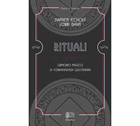 Rituali, grimorio magico di sopravvivenza quotidiana