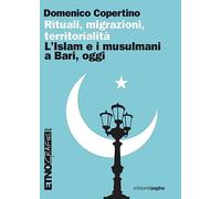 Rituali, migrazioni, territorialità. L'Islam e i musulmani a Bari, oggi