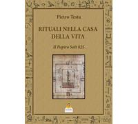 Libri Pietro Testa - Rituali Nella Casa Della Vita. Il Papiro Salt 825