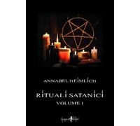 Rituali satanici. Vol. 1 - [Anguana Edizioni]