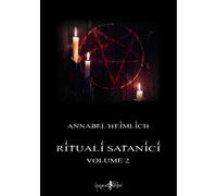 Rituali satanici. Vol. 2 - [Anguana Edizioni]