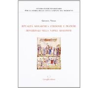 Ritualità monarchica, cerimonie e pratiche devozionali nella Napoli aragonese