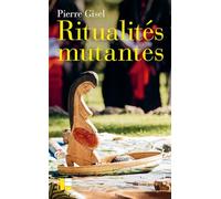 Ritualités mutantes: Le christianisme au prisme de l'histoire sociale