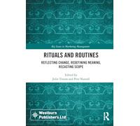 Rituals and Routines: Reflecting Change, Redefining Meaning, Recasting Scope