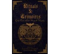 Rituals & Grimoires: Gothic Tales of Dark Magic and Wizardry