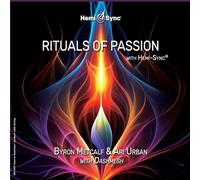 Rituals Of Passion With Hemi Sync@