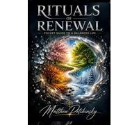 Rituals of Renewal: Pocket Guide to a Balanced Life