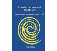 Rituals, routines and repetition.: We are what we repeat... arent we?