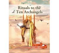 Rituals to the Ten Archangels: Full-color images