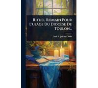 Rituel Romain Pour L'usage Du Diocèse De Toulon...