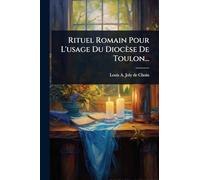 Rituel Romain Pour L'usage Du Diocèse De Toulon...