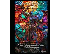 Rituels à colorier: Livre de coloriage adulte anti-stress - 95 mandalas, vitraux et mondes Heroic Fantasy pour détente et créativité