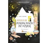 Rituels de purification du foyer: Vivez sereinement !