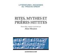 Rituels, mythes et prières hittites
