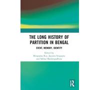 Rituparna Roy The Long History of Partition in Bengal: Event, Memory (Tascabile)