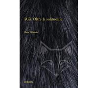 Riù. Oltre la solitudine