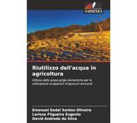 Riutilizzo dell'acqua in agricoltura: Utilizzo delle acque grigie domestiche per la coltivazione di peperoni (Capsicum annuum)