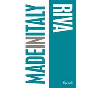 Riva. Made in Italy. Ediz. illustrata