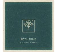 Rival Choir I Believe, Help My Unbelief (CD) Album