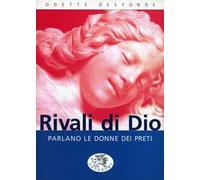 Rivali di Dio. Parlano le donne dei preti