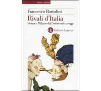 Rivali d'Italia. Roma e Milano dal Settecento a oggi