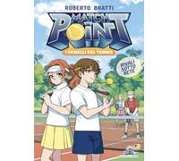 Rivali sotto rete. Match Point. I gemelli del tennis (Vol. 2)