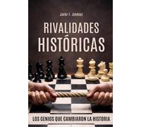 RIVALIDADES HISTÓRICAS: Los genios que cambiaron la historia